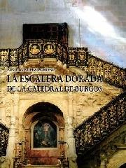 LA ESCALERA DORADA DE LA CATEDRAL DE BURGOS