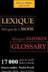 LLEXIQUE BILINGUE DE LA MODE=BILINGUAL FASHION GLOSSARY