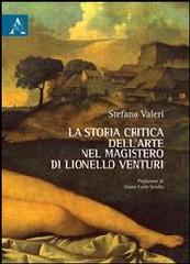 LA STORIA CRITICA DELL'ARTE NEL MAGISTERO DI LIONELLO VENTURI.