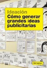 IDEACIÓN. CÓMO GENERAR GRANDES IDEAS PUBLICITARIAS