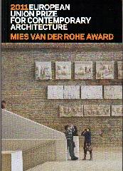 MIES VAN DER ROHE AWARD 2011: EUROPEAN UNION PRIZE FOR CONTEMPORARY ARCHITECTURE