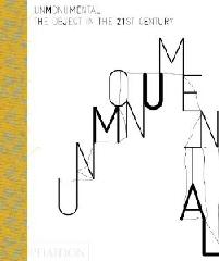 UNMONUMENTAL: THE OBJECT IN THE 21ST CENTURY