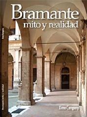 BRAMANTE, MITO Y REALIDAD "LA IMPORTANCIA DEL MECENAZGO ESPAÑOL EN LA PROMOCIÓN ROMANA DE B"