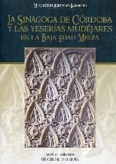 LA SINAGOGA DE CÓRDOBA Y LAS YESERÍAS MUDÉJARES EN LA BAJA EDAD MEDIA