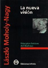 LA NUEVA VISIÓN "PRINCIPIOS BASICOS DEL BAUHAUS"