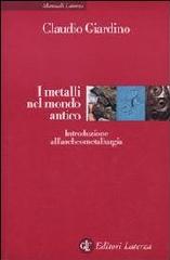 I METALLI NEL MONDO ANTICO. INTRODUZIONE ALL'ARCHEOMETALLURGIA