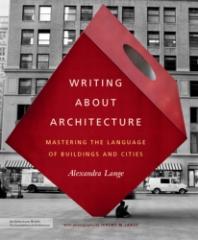 WRITING ABOUT ARCHITECTURE "MASTERING THE LANGUAGE OF BUILDINGS AND CITIES"