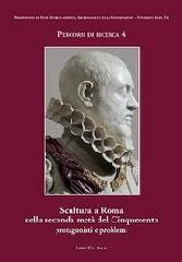 SCULTURA A ROMA NELLA SECONDA METÀ DEL CINQUECENTO