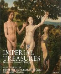 IMPERIAL TREASURES "MASTERPIECES FROM THE KUNSTHISTORICHES MUSEUM VIENNA"