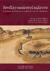 SEVILLA Y SU RÍO EN EL SIGLO XVIII "UN PROYECTO ILUSTRADO PARA LA MEJORA DEL CAUCE DEL GUADALQUIVIR"