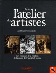 DANS L'ATELIER DES ARTISTES "LES COULISSES DE LA CREATION DE LEONARD DE VINCI A JEFF KOONS"
