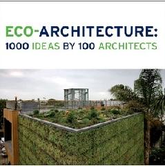 ECO-ARCHITECTURE "1000 IDEAS BY 100 ARCHITECTS"