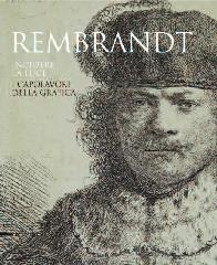 REMBRANDT "INCIDERE LA LUCE I CAPOLAVORI DELLA GRAFICA"