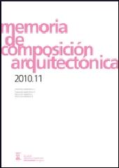 MEMORIA DE COMPOSICIÓN ARQUITECTÓNICA 2010-11
