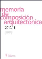 MEMORIA DE COMPOSICIÓN ARQUITECTÓNICA 2010-11