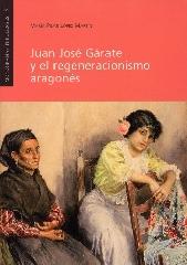 JUAN JOSE GARATE Y EL REGENERACIONISMO ARAGONES