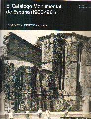 EL CATALOGO MONUMENTAL DE ESPAÑA 1900-1961 "INVESTIGACIÓN, RESTAURACIÓN Y DIFUSIÓN"