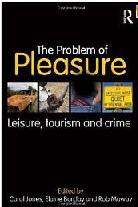 THE PROBLEM OF PLEASURE LEISURE, TOURISM AND CRIME