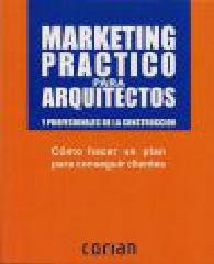 MARKETING PRÁCTICO PARA ARQUITECTOS Y PROFESIONALES DE LA CONSTRUCCIÓN