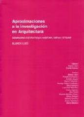 APROXIMACIONES A LA INVESTIGACION EN ARQUITECTURA. SEMINARIO ESTRATEGA HABITAR /MPAA/ ETSAM