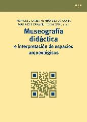 MUSEOGRAFÍA DIDÁCTICA E INTERPRETACIÓN DE ESPACIOS ARQUEOLÓGICOS