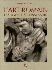 L'ART ROMAIN Vol.3 "D'AUGUSTE À CONSTANTIN"