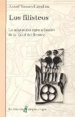 LOS FILISTEOS "LA MIGRACIÓN EGEA A FINALES DE LA EDAD DEL BRONCE"