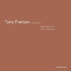 TONY FRETTON BUILDINGS AND THEIR TERRITORIES