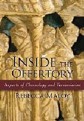 INSIDE THE OFFERTORY : ASPECTS OF CHRONOLOGY AND TRANSMISSION.