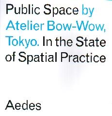 PUBLIC SPACE BY ATELIER BOW-WOW, TOKYO