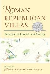 ROMAN REPUBLICAN VILLAS: ARCHITECTURE, CONTEXT, AND IDEOLOGY