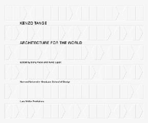 KENZO TANGE "ARCHITECTURE FOR THE WORLD"