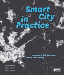 SMART CITY IN PRACTICE "CONVERTING INNOVATIVE IDEAS INTO REALITY"