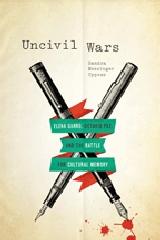 UNCIVIL WARS "ELENA GARRO, OCTAVIO PAZ, AND THE BATTLE FOR CULTURAL MEMORY"