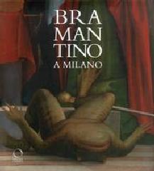 BRAMANTINO A MILANO