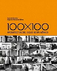 100 X 100: ARQUITECTOS DEL SIGLO XX EN MEXICO