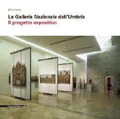 LA GALLERIA NAZIONALE DELL'UMBRIA IL PROGETTO ESPOSITIVO