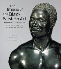 THE IMAGE OF THE BLACK IN WESTERN ART Vol.III PART 2 "FROM THE  AGE OF DISCOVERY  TO THE AGE OF ABOLITION,"