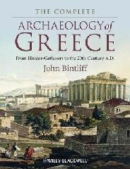THE COMPLETE ARCHAEOLOGY OF GREECE: "FROM HUNTER-GATHERERS TO THE 20TH CENTURY A.D."