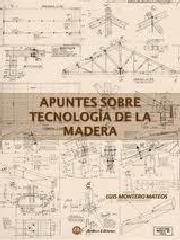 APUNTES SOBRE TECNOLOGIA DE LA MADERA