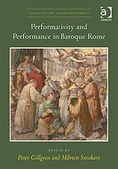 PERFORMATIVITY AND PERFORMANCE IN BAROQUE ROME