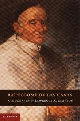 BARTOLOMÉ DE LAS CASAS "A BIOGRAPHY"