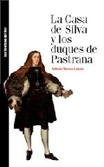 LA CASA DE SILVA Y LOS DUQUES DE PASTRANA