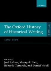 THE OXFORD HISTORY OF HISTORICAL WRITING Vol.3 "1400-1800"
