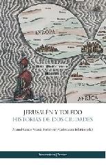 JERUSALÉN Y TOLEDO. HISTORIAS DE DOS CIUDADES.