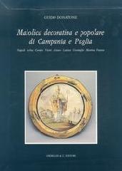 MAIOLICA DECORATIVA E POPOLARE DI CAMPANIA E PUGLIA. "NAPOLI. ISCHIA. CERRETO. VIETRI. ARIANO. LATERZA. GROTTAGLIE. M"