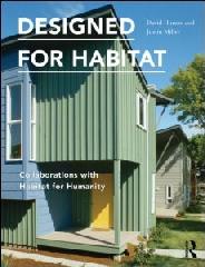 DESIGNED FOR HABITAT "COLLABORATIONS WITH HABITAT FOR HUMANITY"