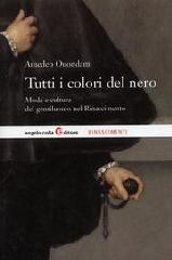 TUTTI I COLORI DEL NERO. MODA E CULTURA DEL GENTILUOMO NEL RINASCIMENTO.