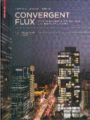 CONVERGENT FLUX: CONTEMPORARY ARCHITECTURE AND URBANISM IN KOREA