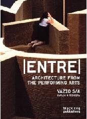 ENTRE ARCHITECTURE FROM THE PERFORMING ARTS